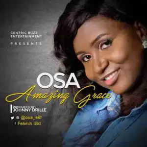 Osa - Amazing Grace (Prod by Johnny Drille)